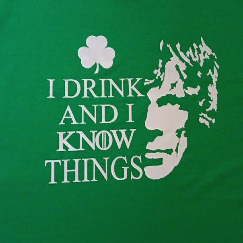 I Drink And I Know Things Tee